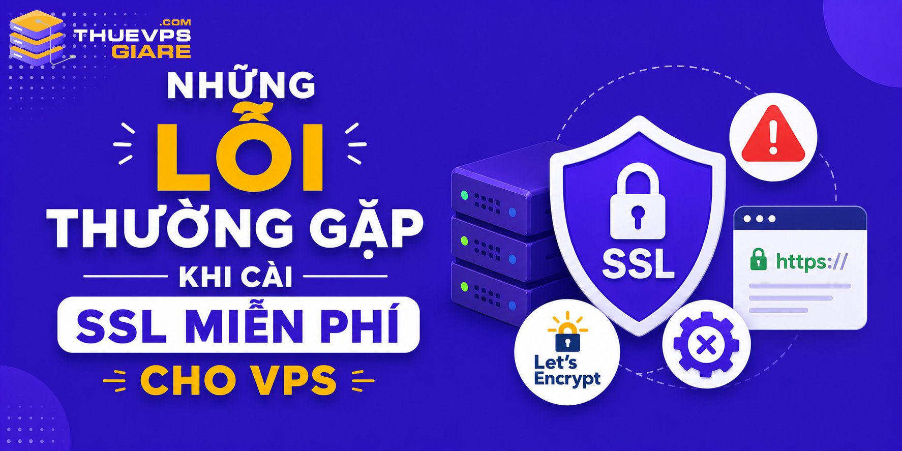 Những Lỗi Thường Gặp Khi Cài SSL Miễn Phí Cho VPS